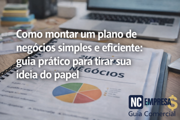 A relevância de um plano de negócios: guia para o sucesso empreendedor
